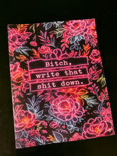 Load image into Gallery viewer, Bitch, write that shit down notebook
