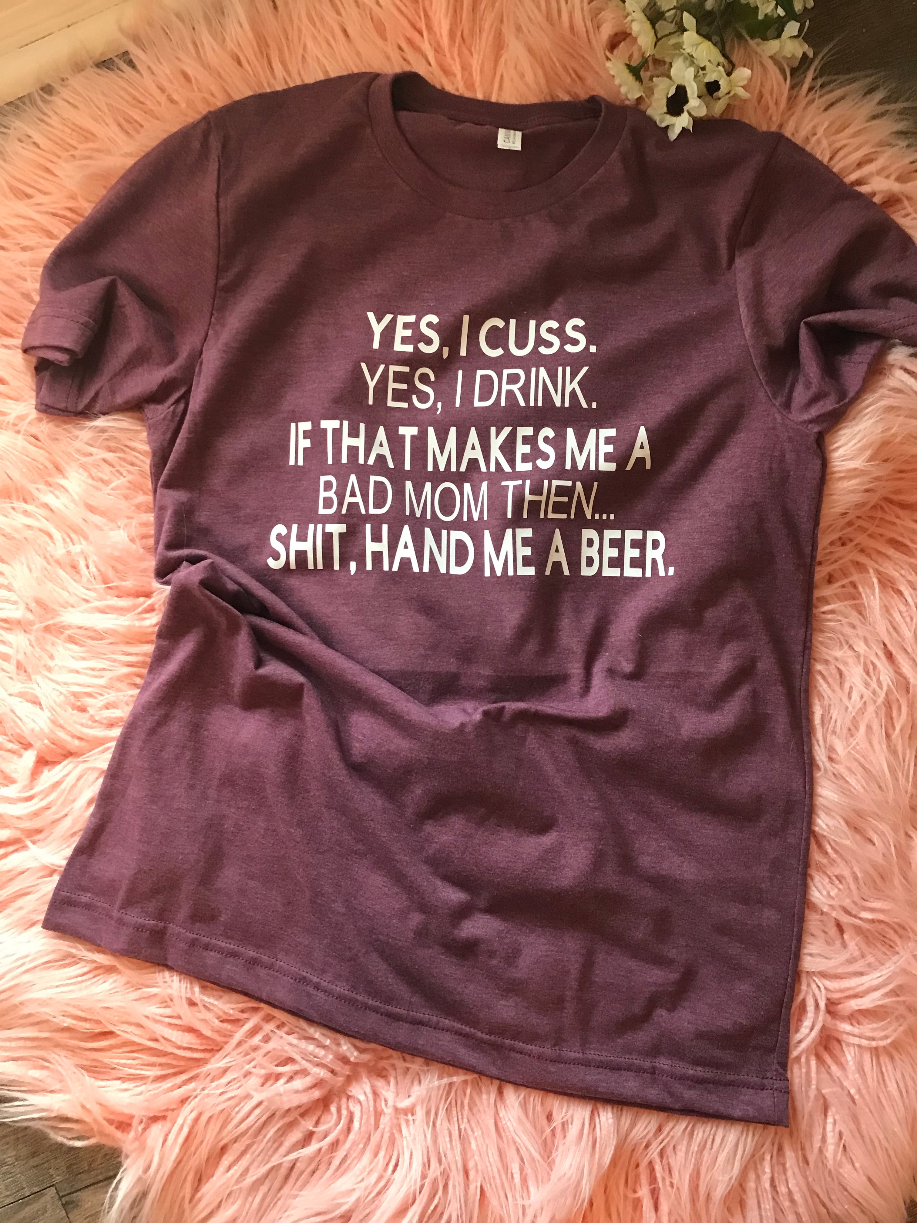 Yes, I Cuss. Yes, I Drink. If That Makes Me A Bad Mom Then