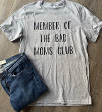 Load image into Gallery viewer, Member of the bad moms club funny mom life graphic tshirt. Motherhood. Bad mom. Bad moms. Bad moms club - Mavictoria Designs Hot Press Express