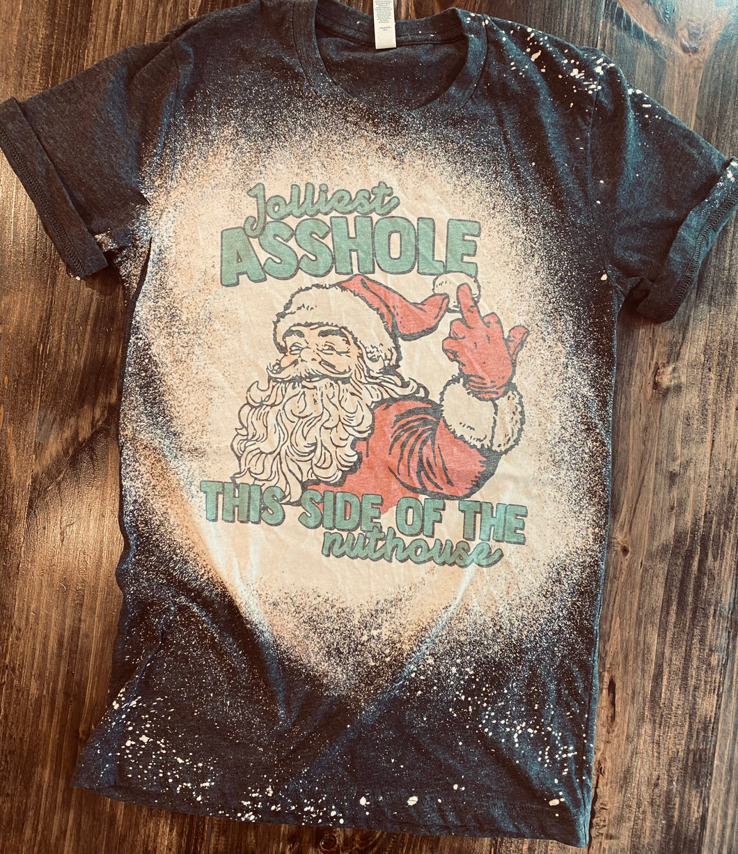 Jolliest asshole this side of the nuthouse SANTA bleached charcoal graphic tee, sweatshirt, long sleeve OR hoodie