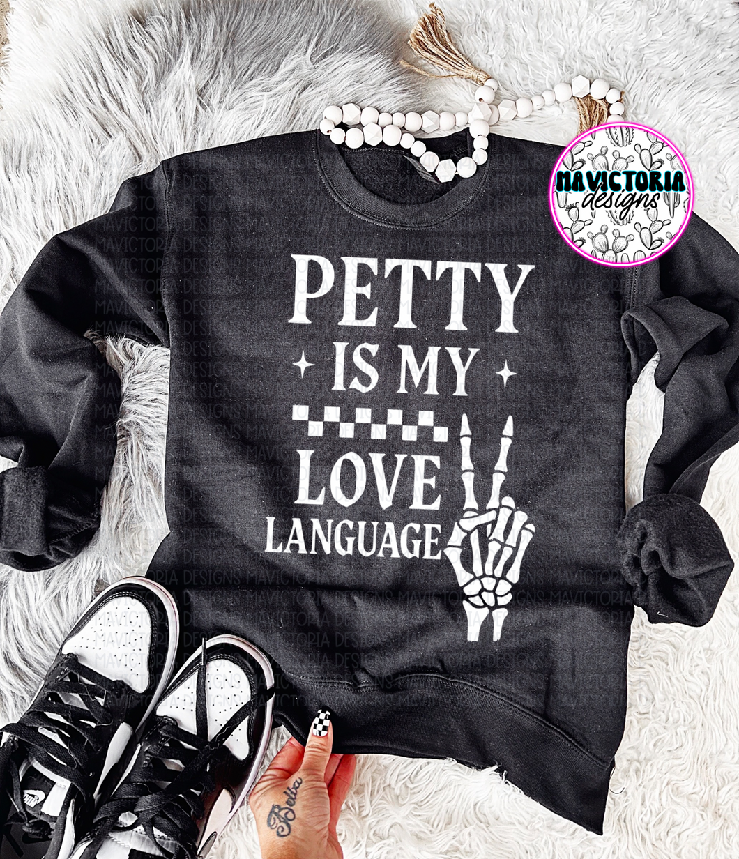 Petty is my love language on black hoodie , crewneck, long sleeve or tee