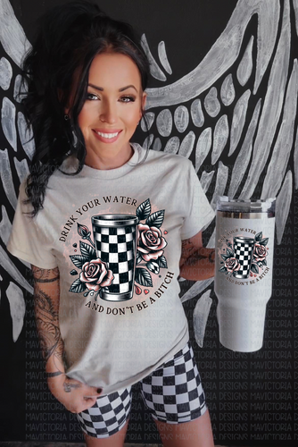 Drink your water and don’t be a bitch on sand tank, hoodie, crewneck, long sleeve or graphic tee - Mavictoria Designs Hot Press Express