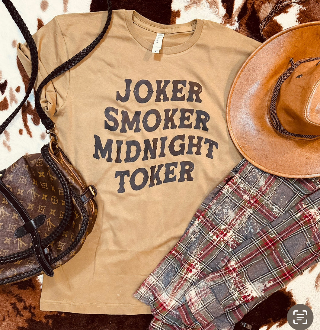 Joker smoker midnight toker on coyote brown graphic tee Steve killer band - Mavictoria Designs Hot Press Express