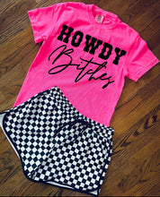 Load image into Gallery viewer, Howdy Bitches Neon Comfort Colors Collection // checkered shorts sold separately - Mavictoria Designs Hot Press Express
