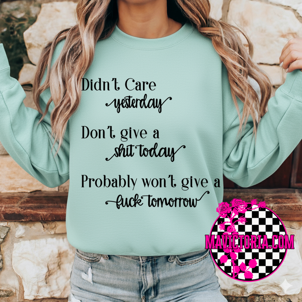 I didn’t care yesterday on cool mint hoodie, crewneck, long sleeve or graphic tee - Mavictoria Designs Hot Press Express