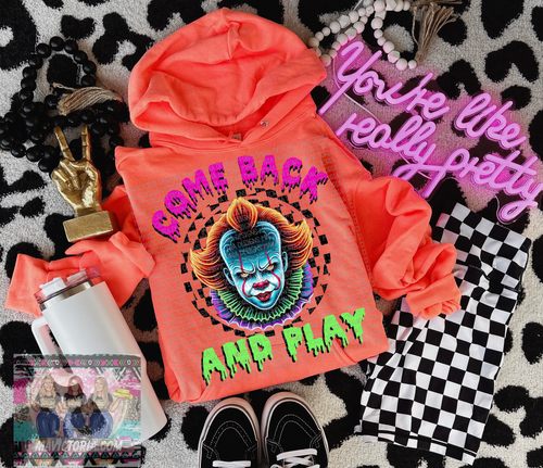 COME BACK AND PLAY neon horror on neon CORAL hoodie or tee - Mavictoria Designs Hot Press Express