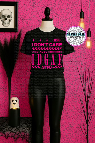 I don’t care and also IDGAF on black hoodie, crewneck, long sleeve or tee - Mavictoria Designs Hot Press Express