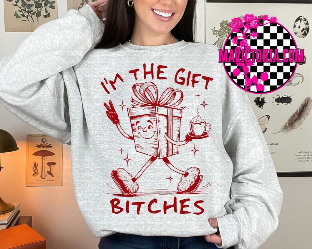 I’m the gift bitches on ash hoodie, crewneck, long sleeve or tee