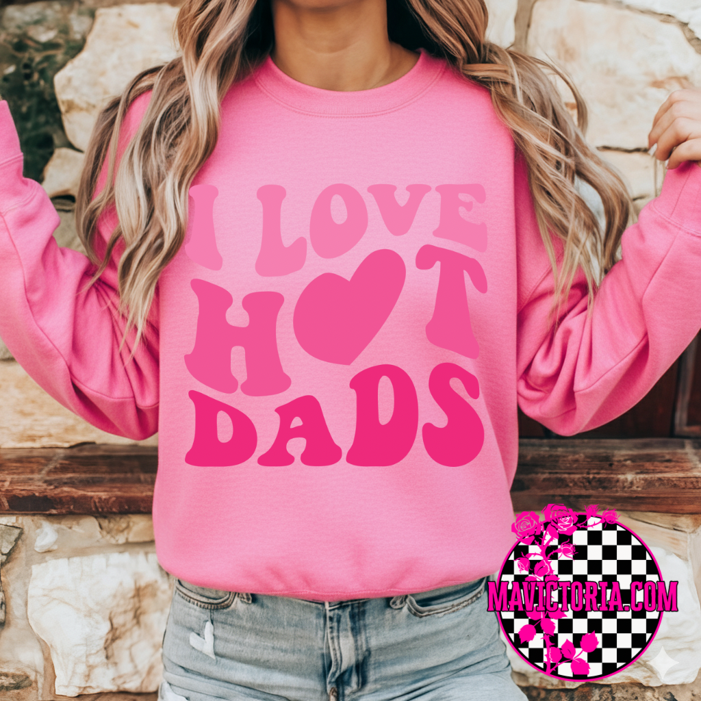 I love hot dads on neon pink hoodie , crewneck, long sleeve or tee - Mavictoria Designs Hot Press Express