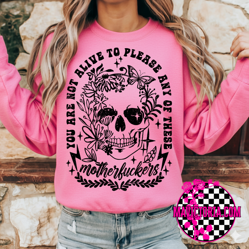 You are not alive to please any of these motherfuckers on neon pink hoodie, crewneck, long sleeve or graphic tee - Mavictoria Designs Hot Press Express