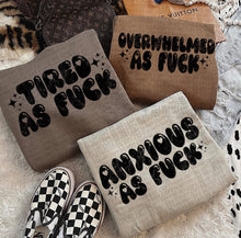 Load image into Gallery viewer, Tired as fuck, overwhelmed as fuck, anxious as fuck, petty as fuck, bookish as fuck, or allergic to idiots on chocolate, sand or safari brown hoodie, crewneck, long sleeve or graphic tee - Mavictoria Designs Hot Press Express
