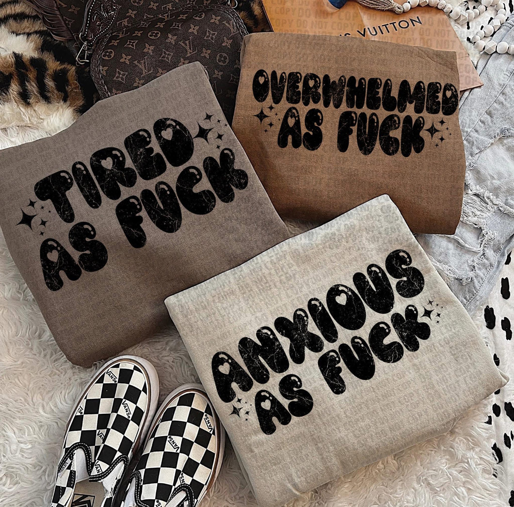 Tired as fuck, overwhelmed as fuck, anxious as fuck, petty as fuck, bookish as fuck, or allergic to idiots on chocolate, sand or safari brown hoodie, crewneck, long sleeve or graphic tee - Mavictoria Designs Hot Press Express