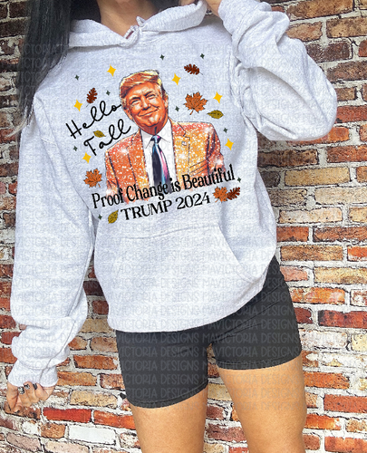 Fall is proof change is beautiful TRUMP 2024 on ash hoodie , crewneck, long sleeve or tee - Mavictoria Designs Hot Press Express