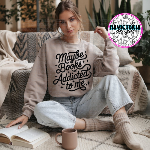 Maybe books are addicted to me on sand hoodie, crewneck, long sleeve or tee - Mavictoria Designs Hot Press Express