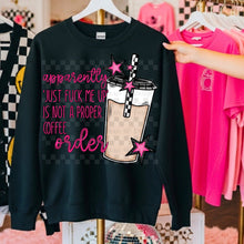 Load image into Gallery viewer, Apparently just fuck me up is not a proper coffee order on black hoodie, crewneck, long sleeve or tee
