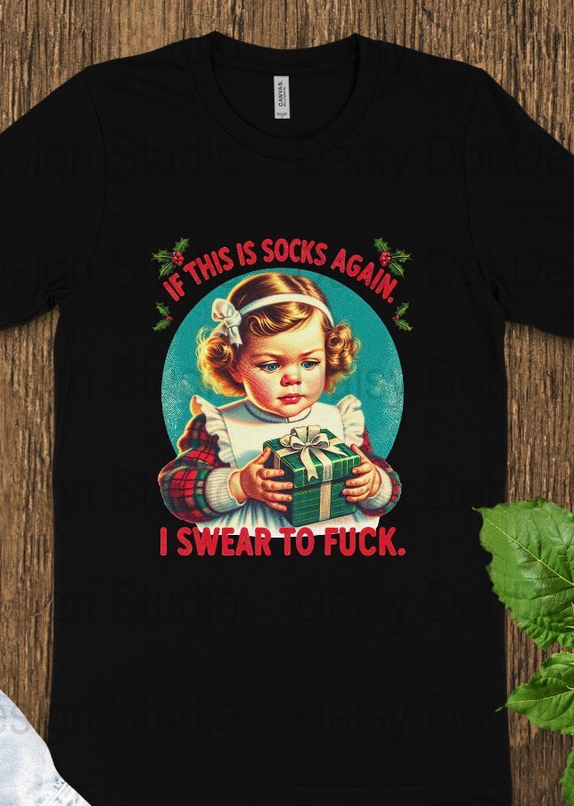 If this is socks again I swear to fuck  on black hoodie, crewneck, long sleeve or tee