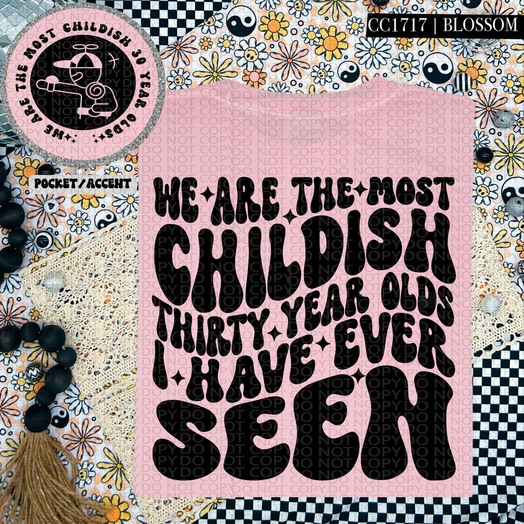 We Are The Most Childish Thirty Year Olds | Comfort Colors Tee - Mavictoria Designs Hot Press Express