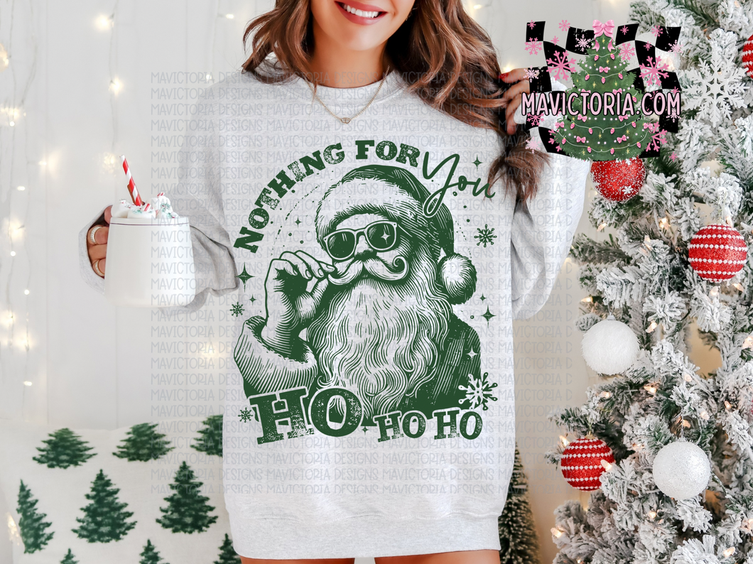 Nothing for you HOHOHO On ash hoodie, crewneck, long sleeve or graphic tee - Mavictoria Designs Hot Press Express