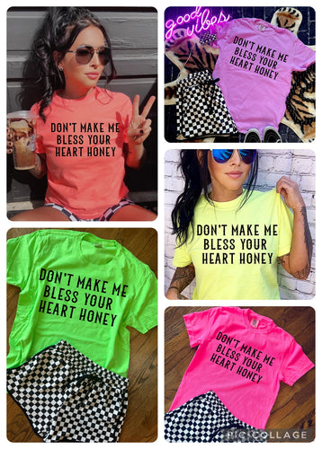 The neon Don’t Make Me Bless Your Heart Honey Collection on Comfort Colors or Beach Wash Graphic Tees // checkered shorts and joggers sold separately - Mavictoria Designs Hot Press Express