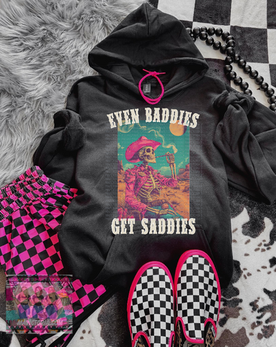 EVEN BADDIES GET SADDIES black hoodie, crewneck, long sleeve or tee - Mavictoria Designs Hot Press Express