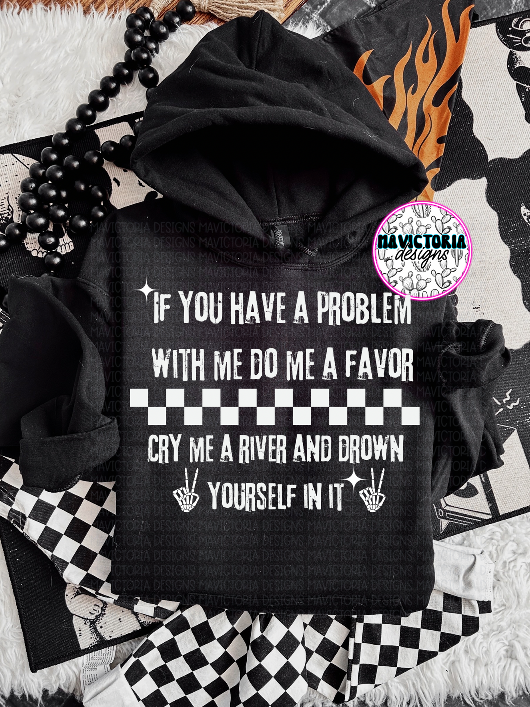If you have a problem with me do me a favor cry me a river and drown yourself in it on black hoodie , crewneck, long sleeve or tee