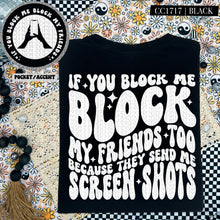 Load image into Gallery viewer, If You Block Me Block My Friends Too | Comfort Colors Tee - Mavictoria Designs Hot Press Express
