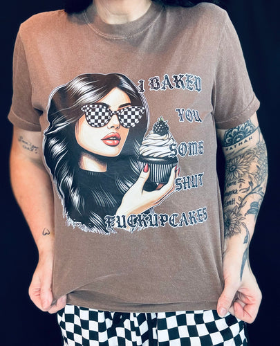 I BAKED YOU SOME SHUT FUCKUPCAKES on espresso brown graphic tee // shorts available separately - Mavictoria Designs Hot Press Express