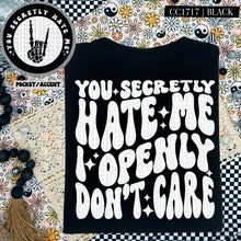 Load image into Gallery viewer, You Secretly Hate Me I Openly Don&#39;t Care | Comfort Colors Tee - Mavictoria Designs Hot Press Express
