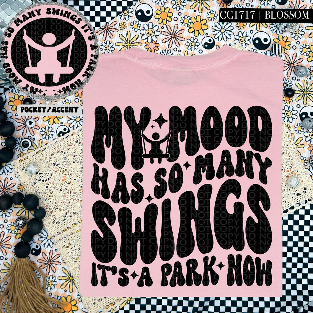 My Mood Has So Many Swings | Comfort Colors Tee - Mavictoria Designs Hot Press Express