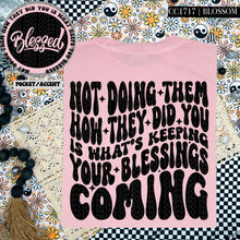 Load image into Gallery viewer, Not Doing Them How They Did You | Comfort Colors Tee - Mavictoria Designs Hot Press Express
