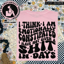 Load image into Gallery viewer, I Think I Am Emotionally Constipated | Comfort Colors Tee - Mavictoria Designs Hot Press Express
