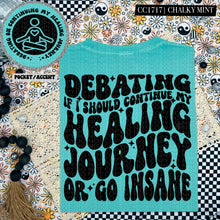 Load image into Gallery viewer, Debating If I Should Continue My Healing | Comfort Colors Tee - Mavictoria Designs Hot Press Express
