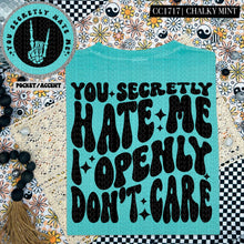 Load image into Gallery viewer, You Secretly Hate Me I Openly Don&#39;t Care | Comfort Colors Tee - Mavictoria Designs Hot Press Express
