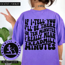 Load image into Gallery viewer, If I Tell You I&#39;ll Be There in Ten Minutes I Really Mean Treadmill Minutes | Comfort Colors Tee - Mavictoria Designs Hot Press Express
