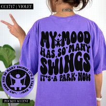 Load image into Gallery viewer, My Mood Has So Many Swings | Comfort Colors Tee - Mavictoria Designs Hot Press Express
