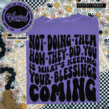 Load image into Gallery viewer, Not Doing Them How They Did You | Comfort Colors Tee - Mavictoria Designs Hot Press Express
