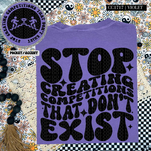 Stop Creating Competitions That Don't Exist | Comfort Colors Tee - Mavictoria Designs Hot Press Express