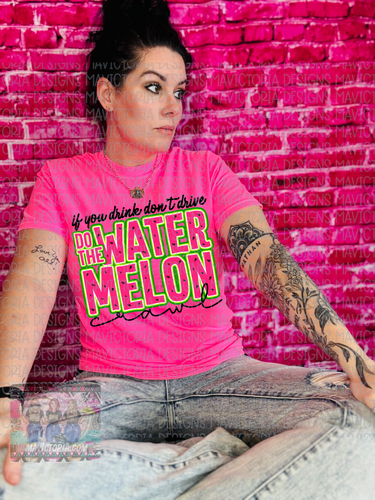 If you drink don’t drive DO THE WATER MELON crawl NEON PINK Comfort colors graphic tee - Mavictoria Designs Hot Press Express