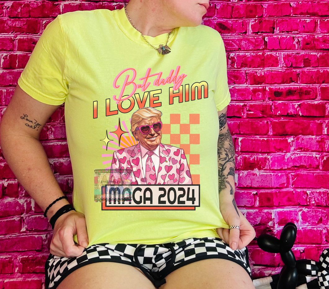 But daddy I love him MAGA 2024 graphic tee - Mavictoria Designs Hot Press Express