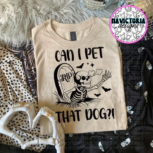 Can I pet that dog? Skellie on sand hoodie, crewneck, long sleeve or tee - Mavictoria Designs Hot Press Express