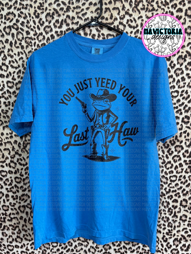 FUNNY you just yeed your last haw frog on comfort colors graphic tee (you pick color) - Mavictoria Designs Hot Press Express