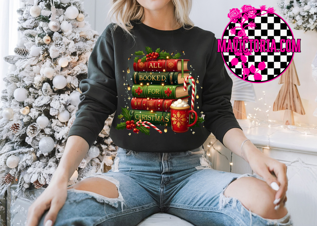 All booked for Christmas on black graphic tee, long sleeve, crewneck sweatshirt, or hoodie