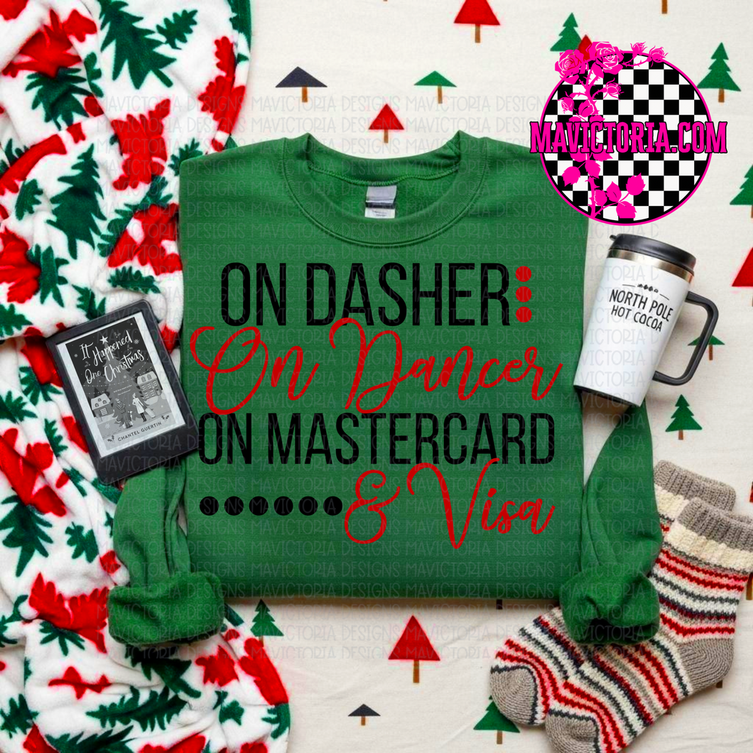 On dasher on dancer on Mastercard and visa on kelly green graphic tee, long sleeve, crewneck sweatshirt, or hoodie