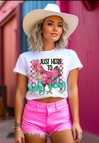 Just here to dilly dally funny chicken graphic tee or tank - Mavictoria Designs Hot Press Express