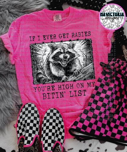 If I ever get rabies your high on my bitin’ list on comfort colors graphic tee (you pick color) - Mavictoria Designs Hot Press Express