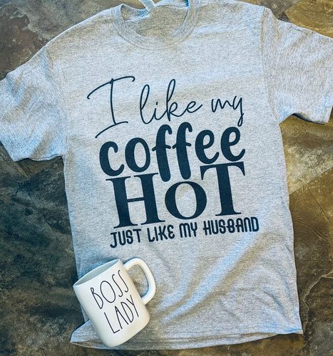 I like my coffee hot like my husband on grey hoodie, crewneck, long sleeve or graphic tee - Mavictoria Designs Hot Press Express