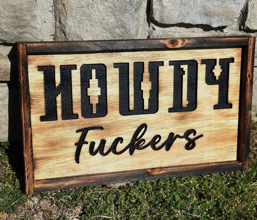 Howdy fuckers handmade wood burned sign one left! 16x9 approximately - Mavictoria Designs Hot Press Express