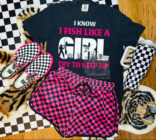 I know I fish like a girl try to keep up black comfort colors graphic tee - Mavictoria Designs Hot Press Express