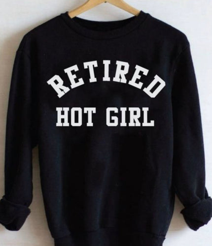 Retired hot girl on black hoodie, crewneck, long sleeve or graphic tee - Mavictoria Designs Hot Press Express