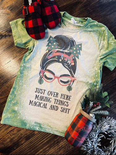 Just over here making things magical and shit on green bleached graphic tee - Mavictoria Designs Hot Press Express